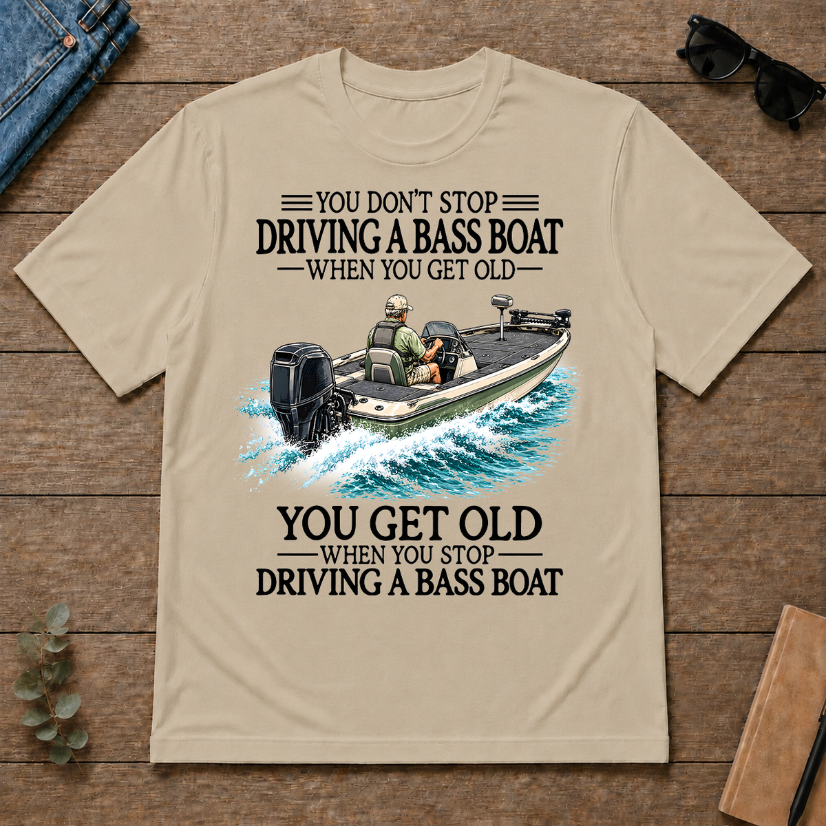 Don't Stop Driving A Bass Boat - sand - TS2D-Sand