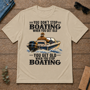 Boating - You Get Old When You Stop - sand - TS2D-Sand