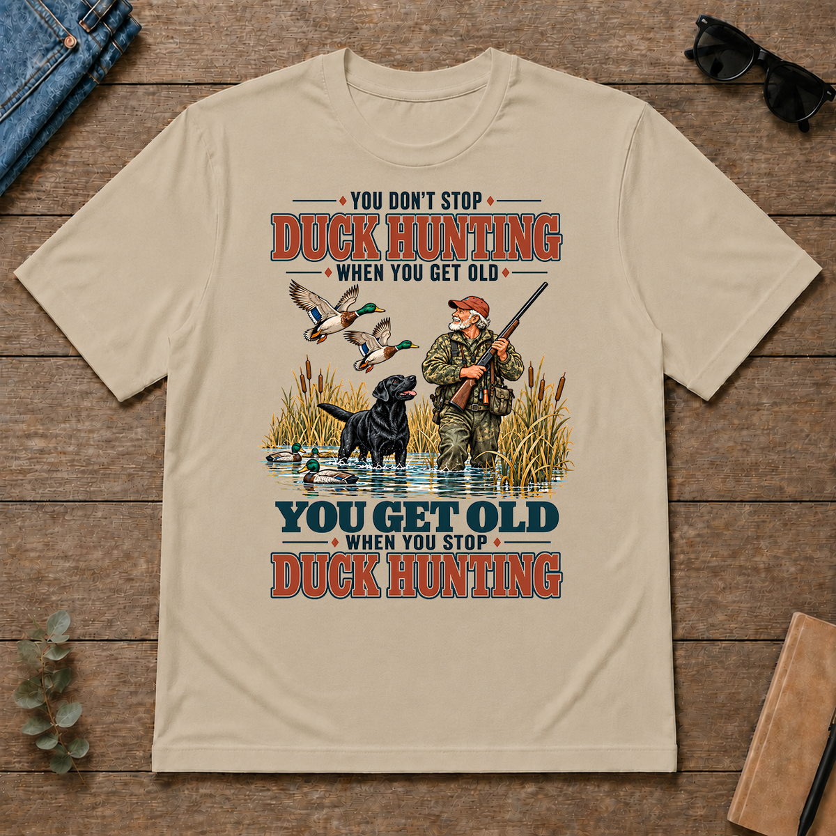 You Get Old When You Stop Duck Hunting With Labrador - sand - TS2D-Sand