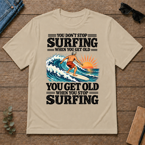 You Get Old When You Stop Surfing - sand - TS2D-Sand