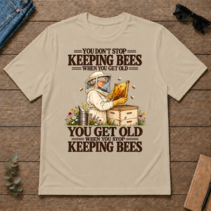 You Get Old When You Stop Keeping Bees - sand - TS2D-Sand
