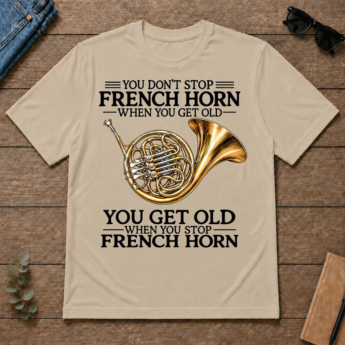 Don't Stop Playing French Horn Vintage Art - sand - TS2D-Sand