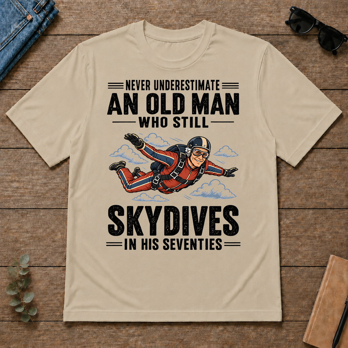 Never Underestimate An Old Man Skydives In His 70s - sand - TS2D-Sand