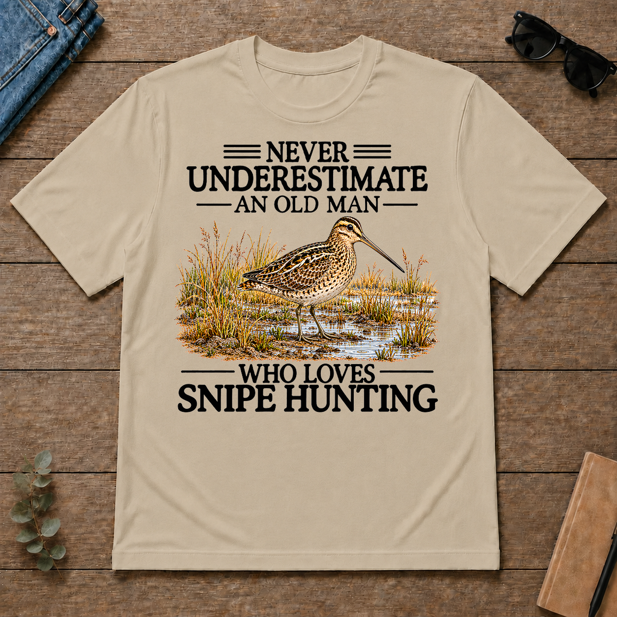 Never Underestimate An Old Man Who Loves Snipe Hunting - sand - TS2D-Sand