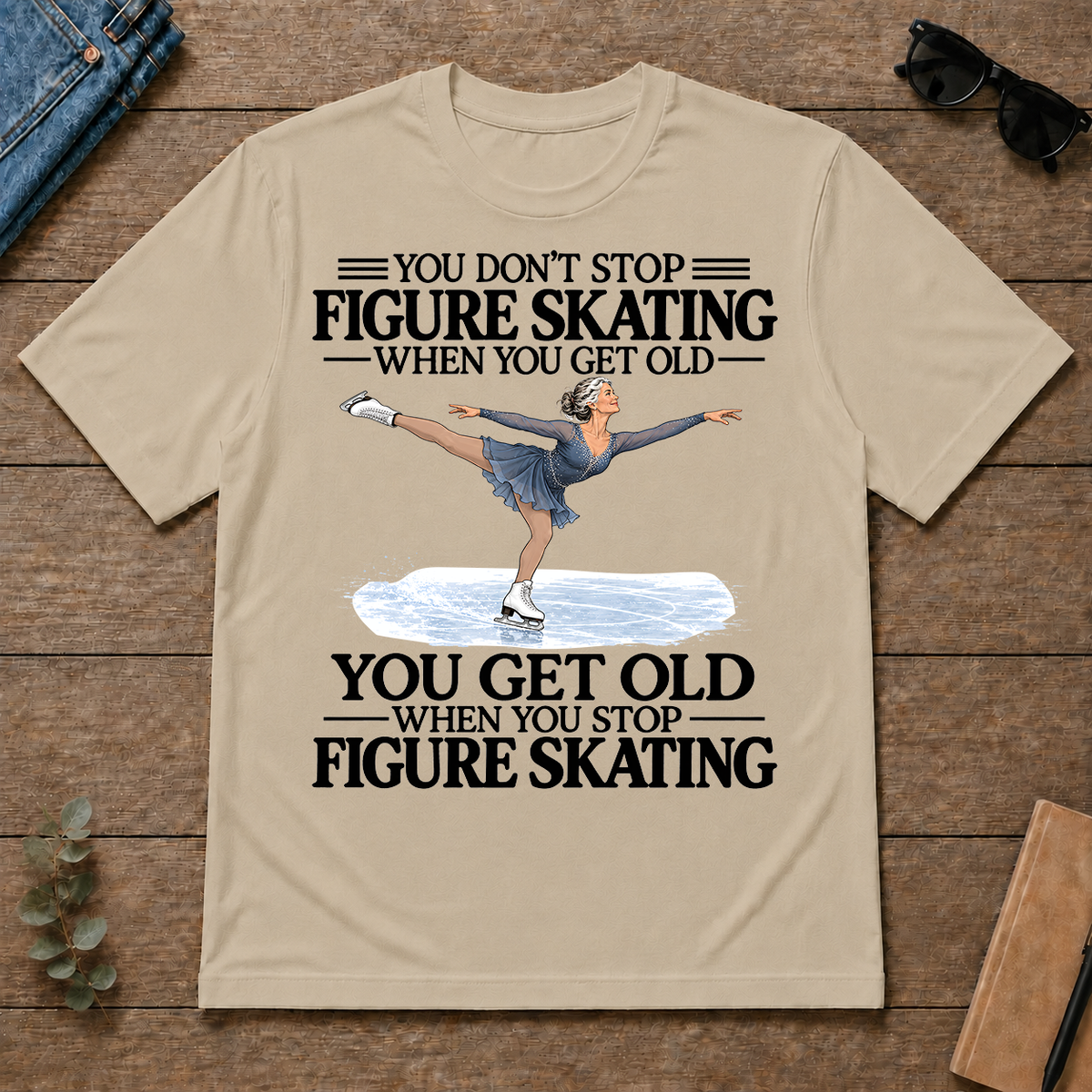 Don't Stop Figure Skating - sand - TS2D-Sand