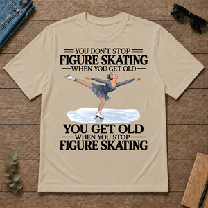 Don't Stop Figure Skating - sand - TS2D-Sand