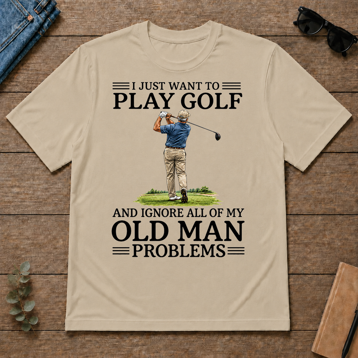 I Just Want To Play Golf - sand - TS2D-Sand