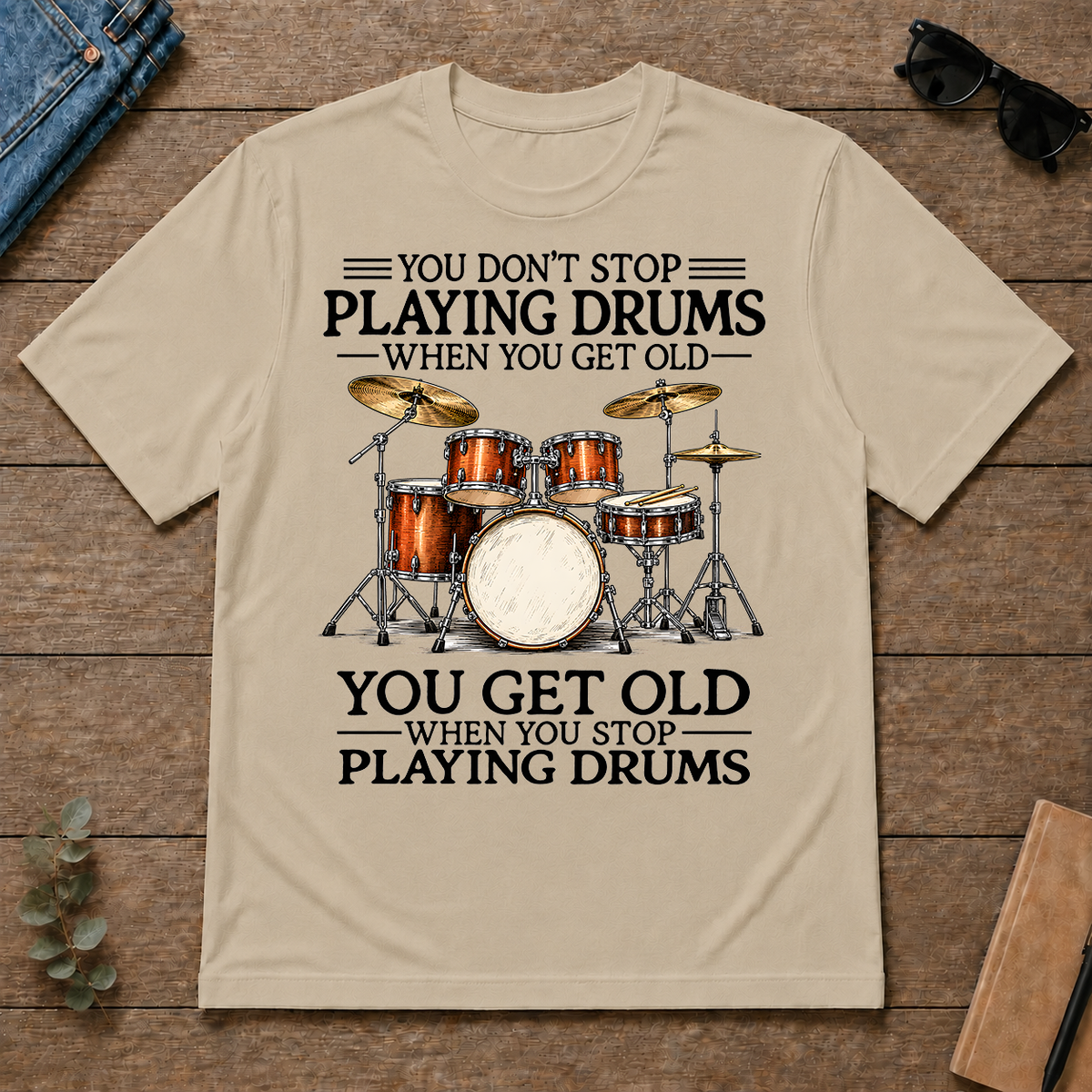 Don't Stop Playing Playing Drums Vintage Art - sand - TS2D-Sand