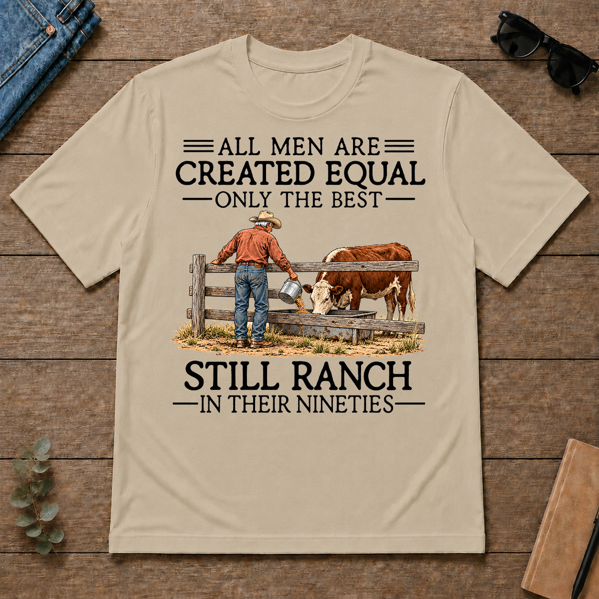All Men Are Created Equal Only The Best Still Ranch 90s - sand - TS2D-Sand
