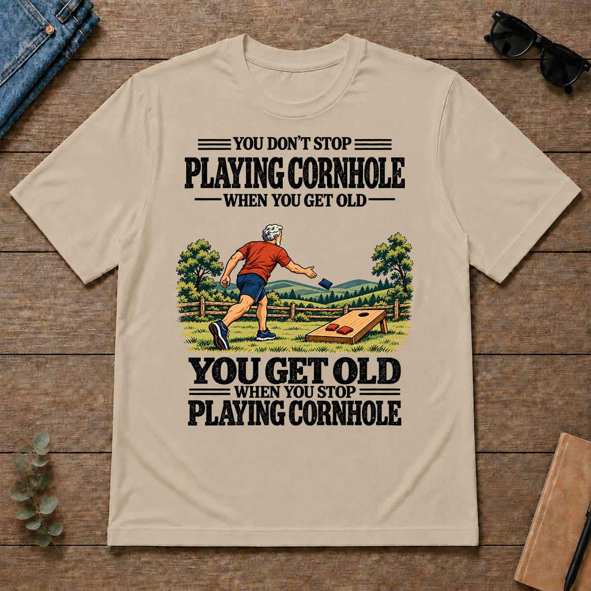You Get Old When You Stop Playing Cornhole - sand - TS2D-Sand