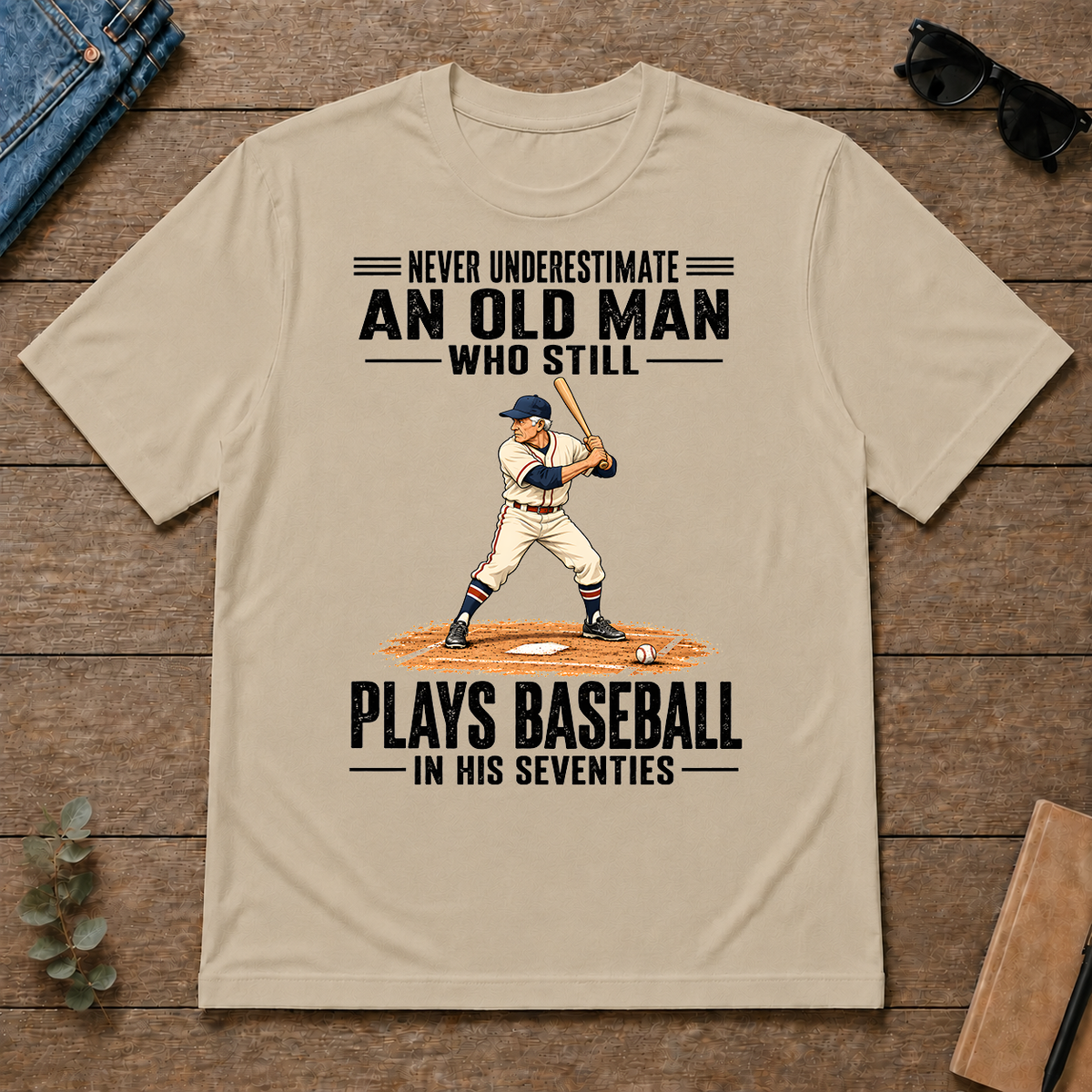 Never Underestimate An Old Man Plays Baseball In His 70s - sand - TS2D-Sand