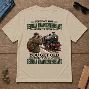 Being A Train Enthusiast You Get Old When You Stop - sand - TS2D-Sand