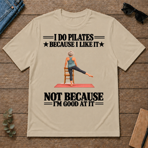 I Do Pilates Because I Like It - sand - TS2D-Sand