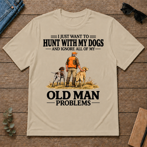 I Just Want To Hunt With My Dogs - sand - TS2D-Sand