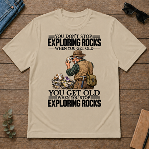 Vintage You Get Old When You Stop Exploring Rocks - sand - TS2D-Sand