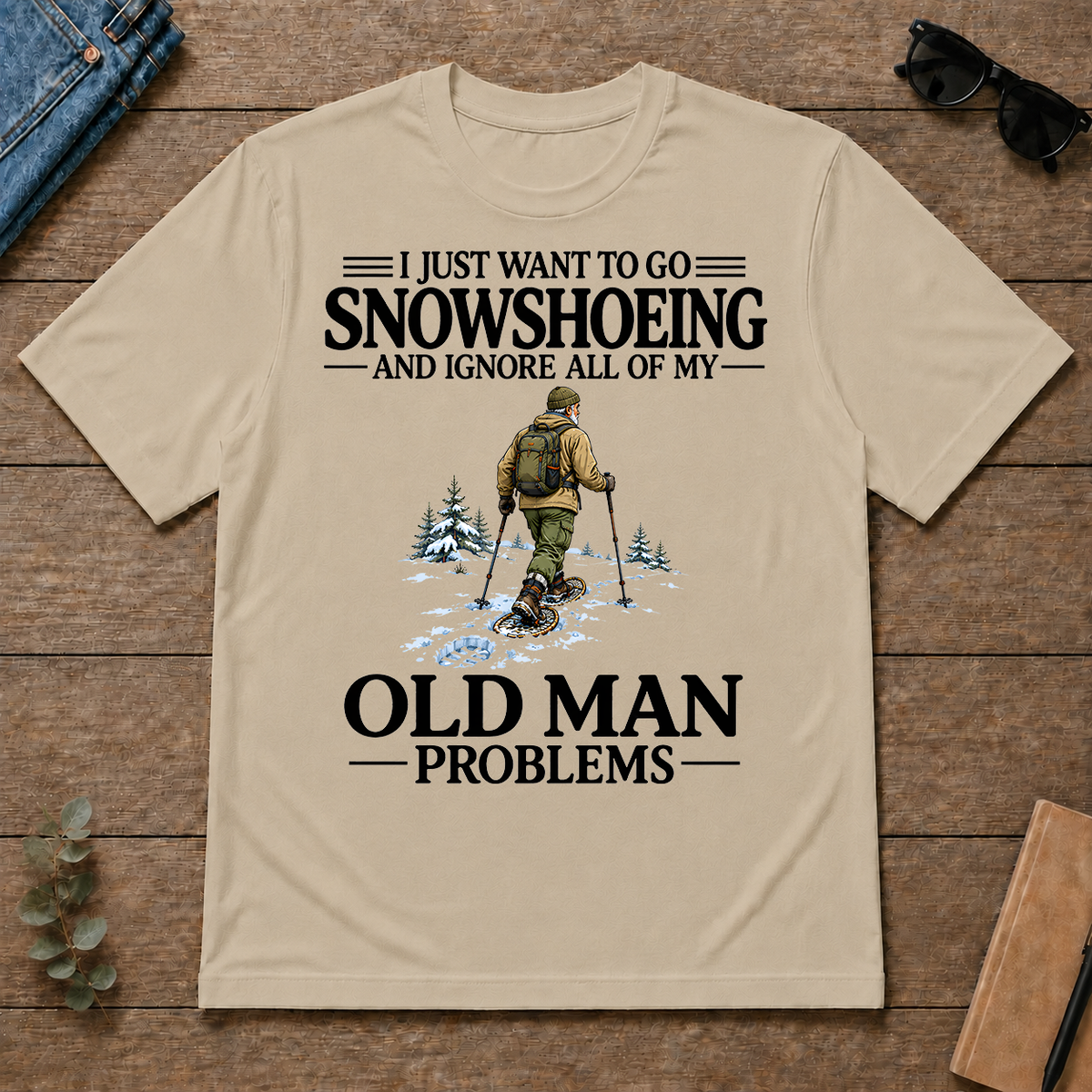 I Just Want To Go Snowshoeing - sand - TS2D-Sand