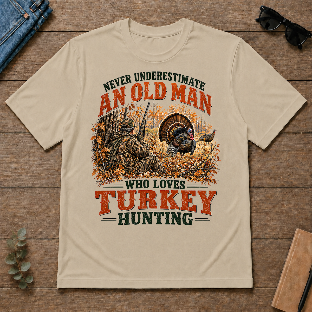 An Old Man Loves Turkey Hunting - sand - TS2D-Sand