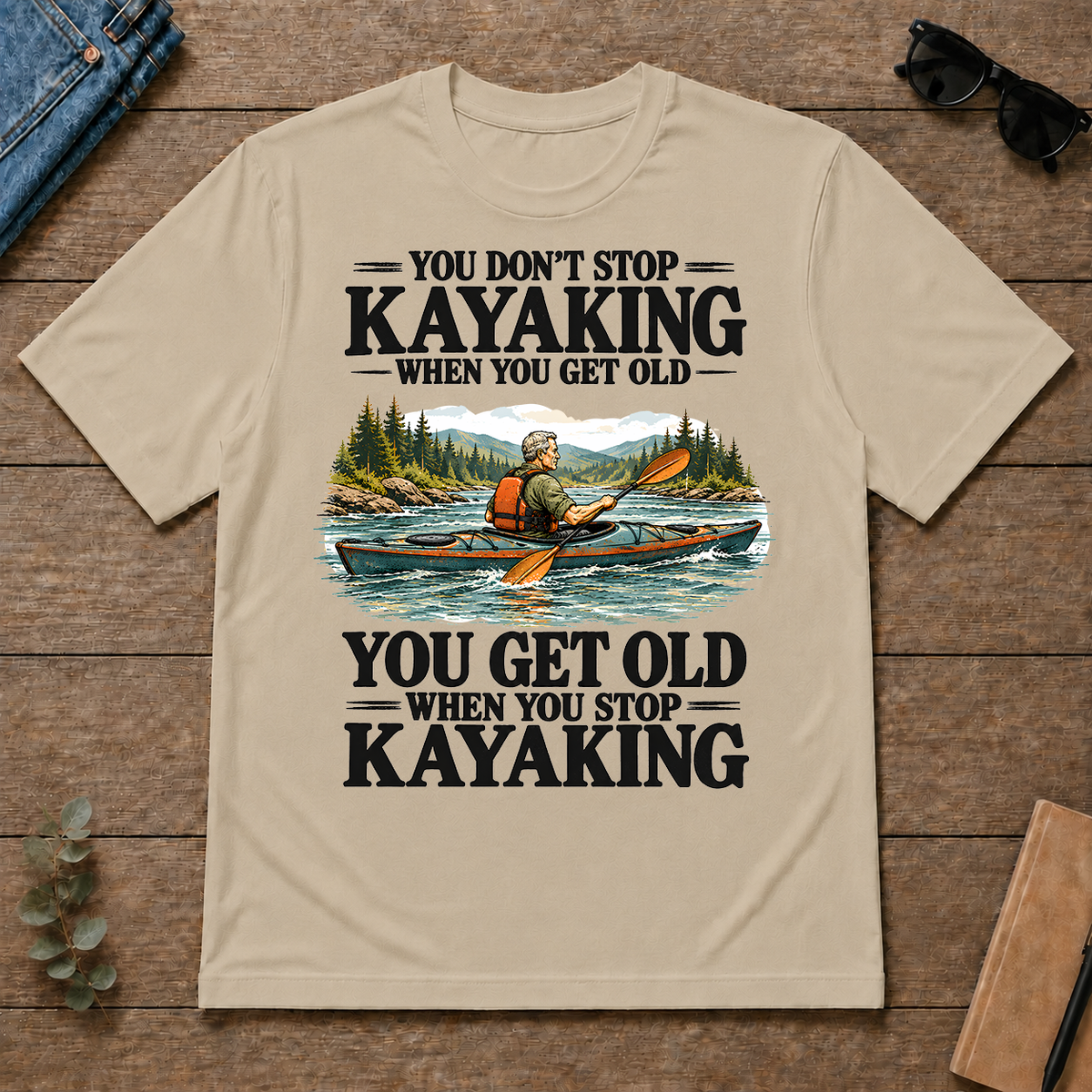 You Don't Stop Kayaking When You Get Old - sand - TS2D-Sand