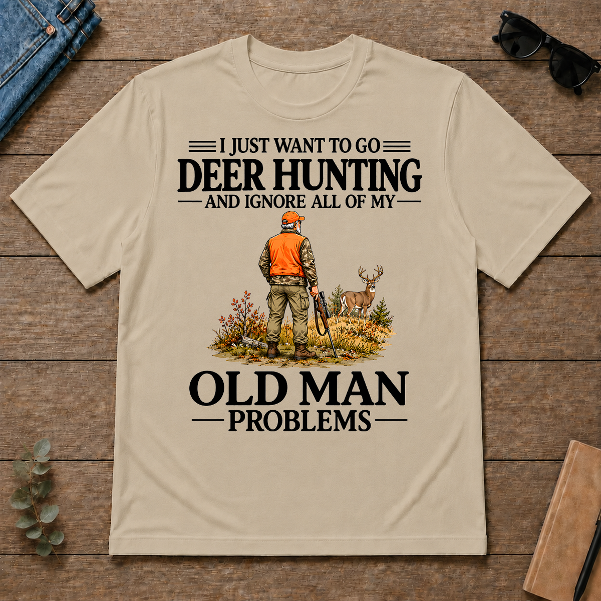 I Just Want To Go Deer Hunting Vintage - sand - TS2D-Sand