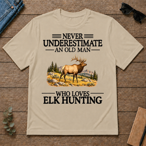 Never Underestimate An Old Man Who Loves Elk Hunting - sand - TS2D-Sand
