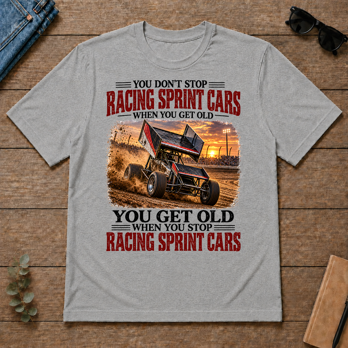 Racing Sprint Cars You Get Old When You Stop - sport-grey - TS2D-SportGrey