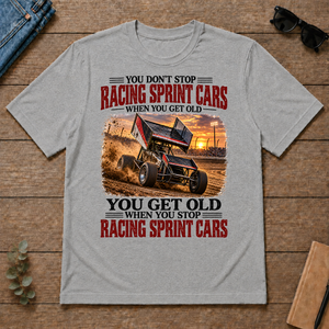 Racing Sprint Cars You Get Old When You Stop - sport-grey - TS2D-SportGrey
