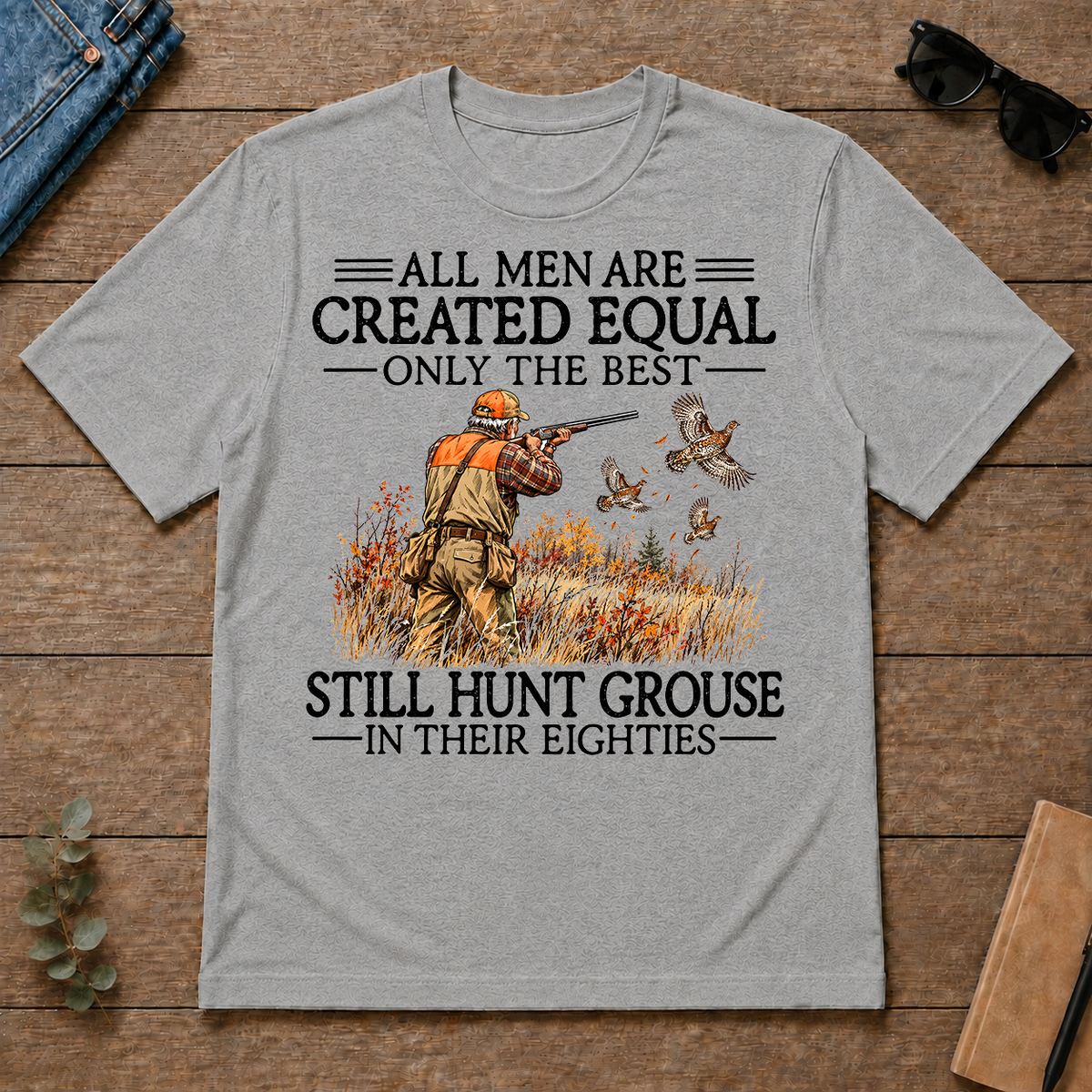 All Men Are Created Equal Grouse Hunting 80s - sport-grey - TS2D-SportGrey