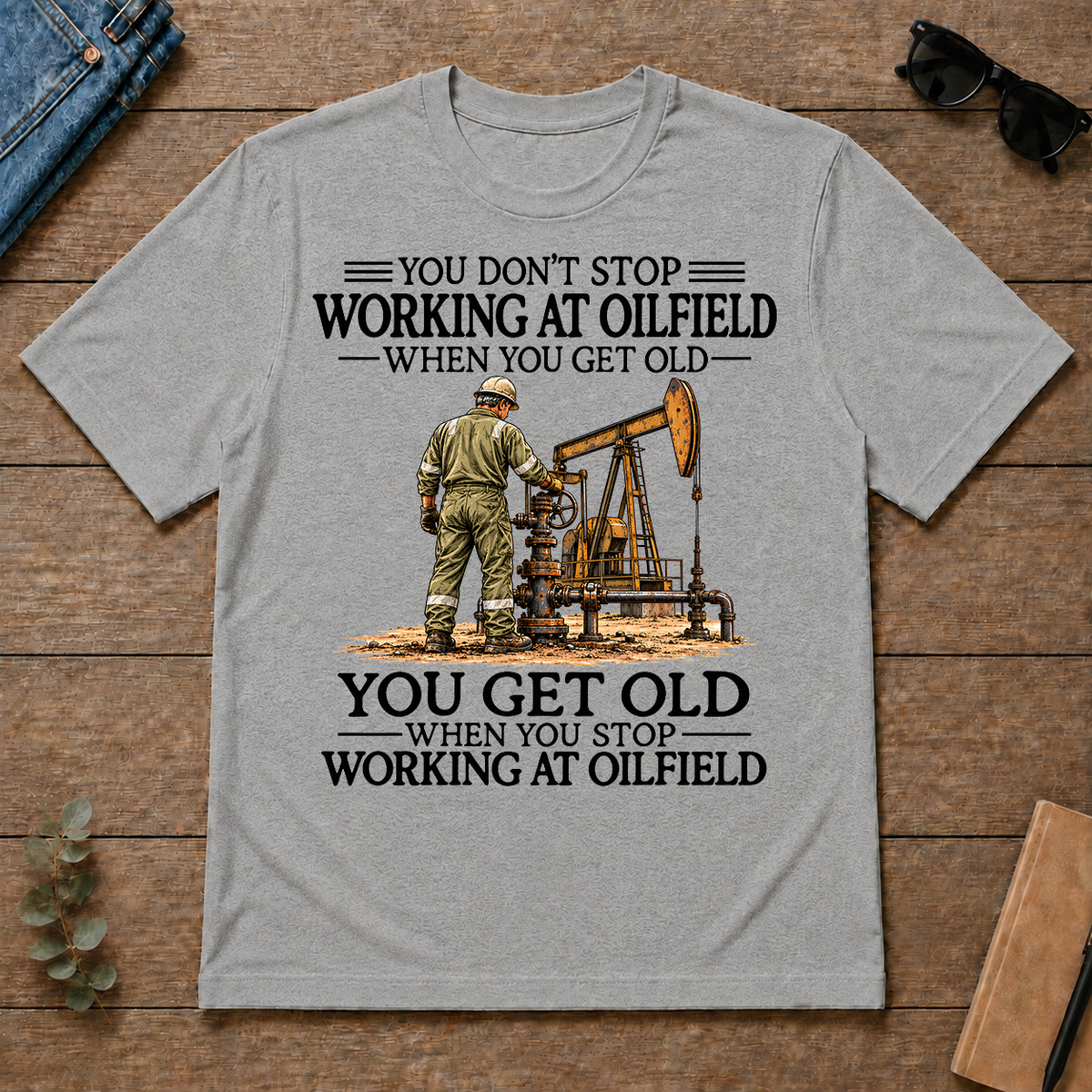 Don't Stop Working at Oilfield - sport-grey - TS2D-SportGrey