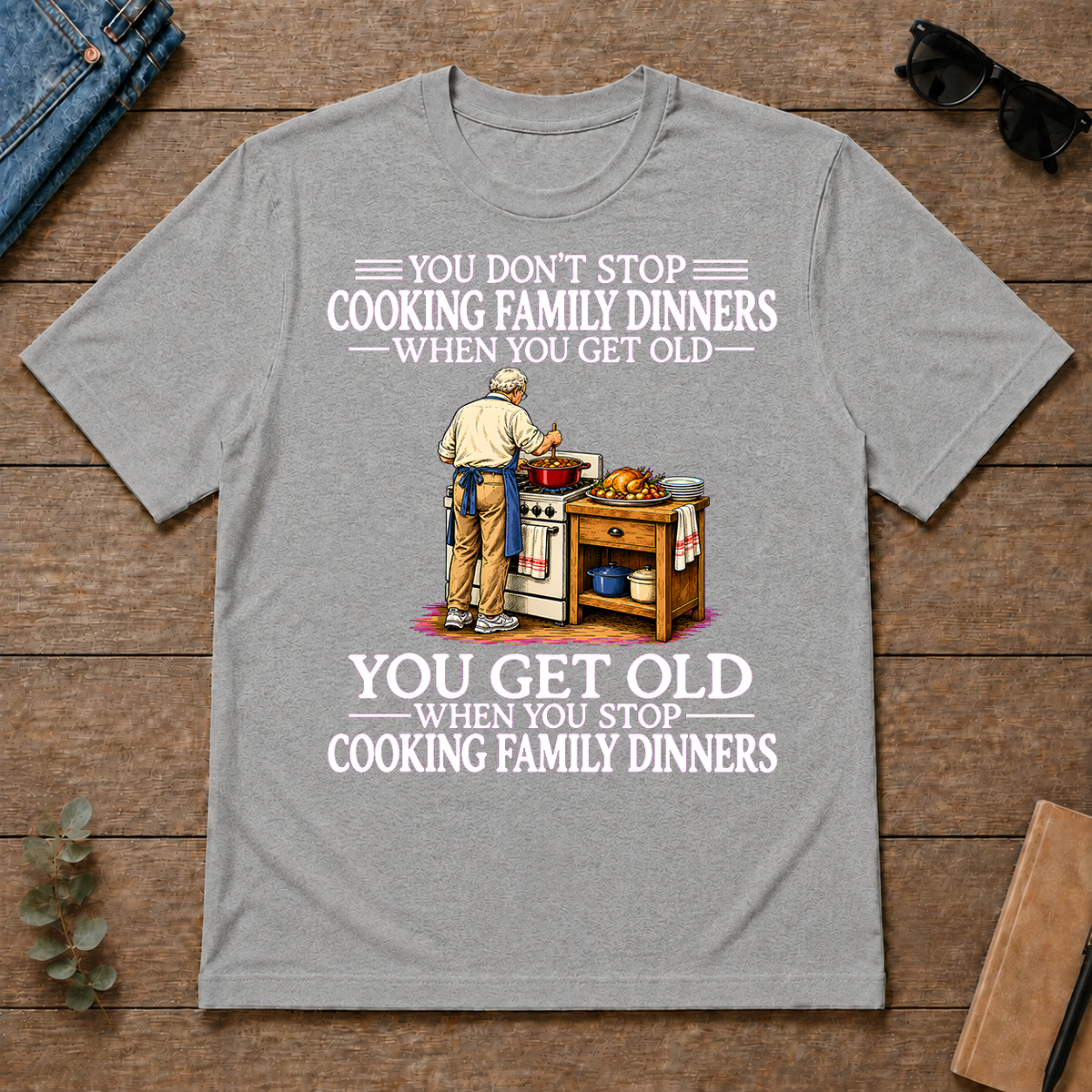 Old Man Don't Stop Cooking Family Dinner - sport-grey - TS2D-SportGrey