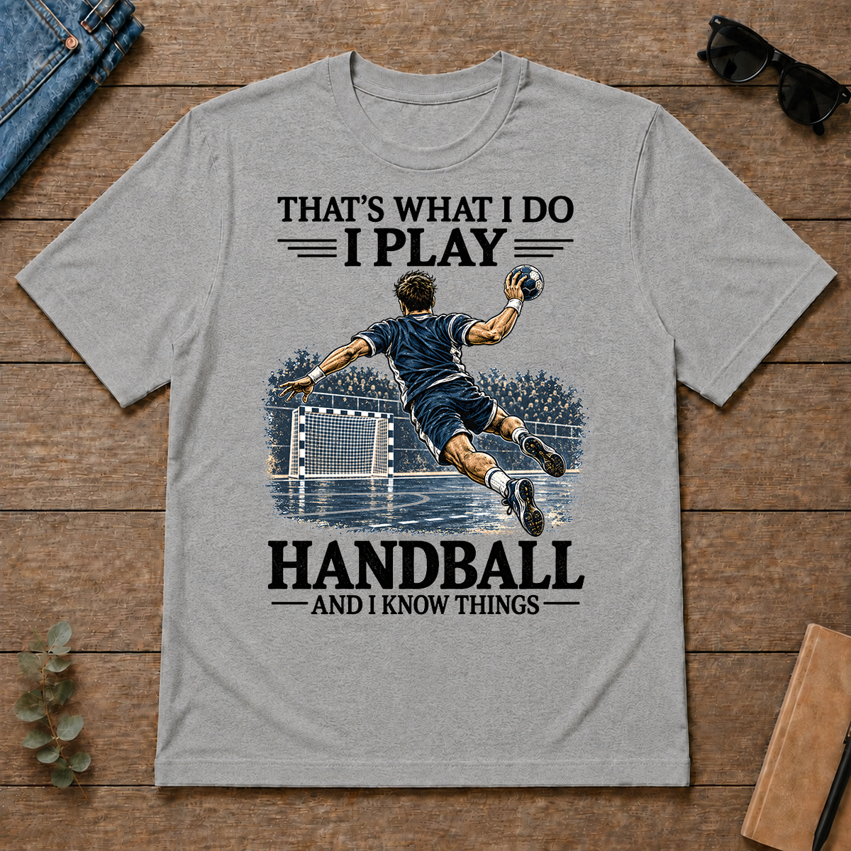 I Play Handball And I Know Things - sport-grey - TS2D-SportGrey