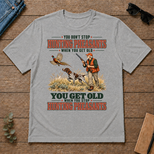 You Get Old When You Stop Hunting Pheasant With GSP - sport-grey - TS2D-SportGrey