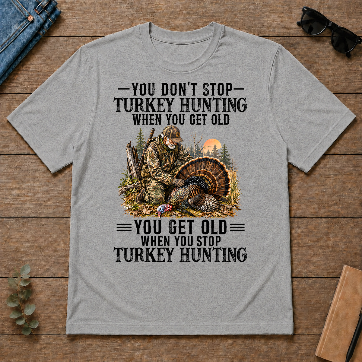 Turkey Hunting - You Get Old When You Stop - sport-grey - TS2D-SportGrey