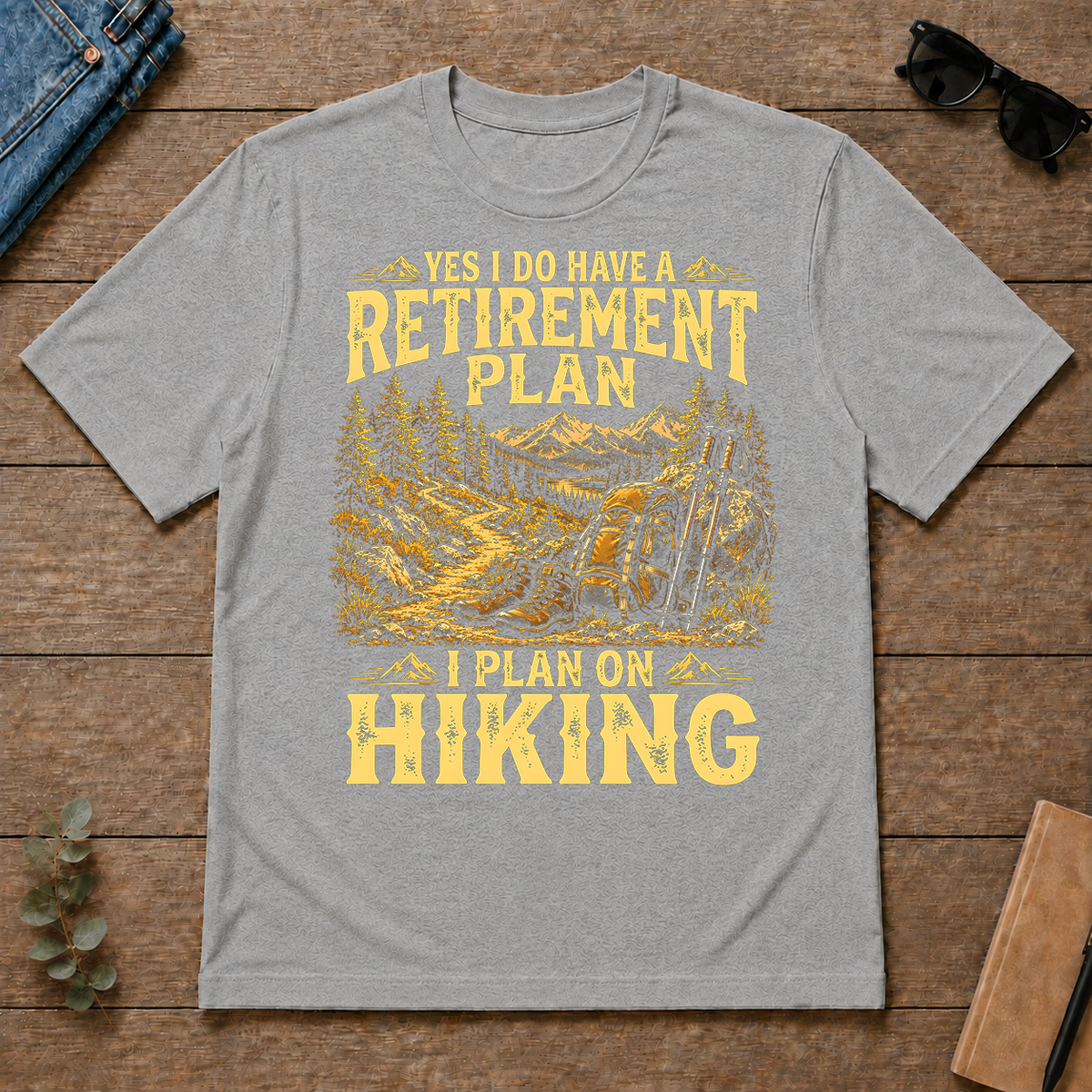 I Do Have A Retirement Plan I Plan On Hiking - sport-grey - TS2D-SportGrey