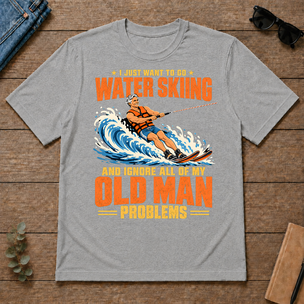 I Just Want To Go Water Skiing - sport-grey - TS2D-SportGrey