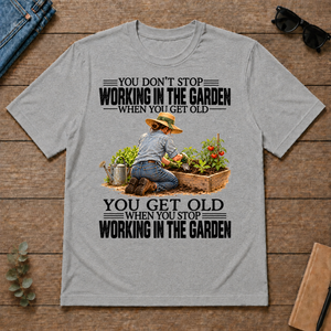 Vinatge You Get Old When You Stop Working In The Garden - sport-grey - TS2D-SportGrey