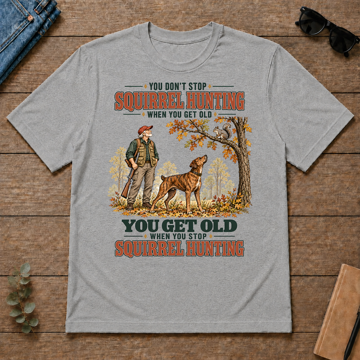 You Get Old When You Stop Squirrel Hunting With Mountain Cur - sport-grey - TS2D-SportGrey