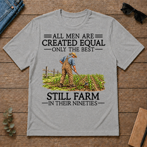 All Men Are Created Equal Only The Best Still Farm 90s - sport-grey - TS2D-SportGrey