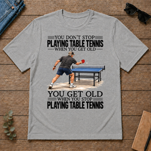Vintage You Get Old When You Stop Table Tennis - sport-grey - TS2D-SportGrey
