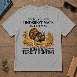 Never Underestimate An Old Man Who Loves Turkey Hunting - sport-grey - TS2D-SportGrey