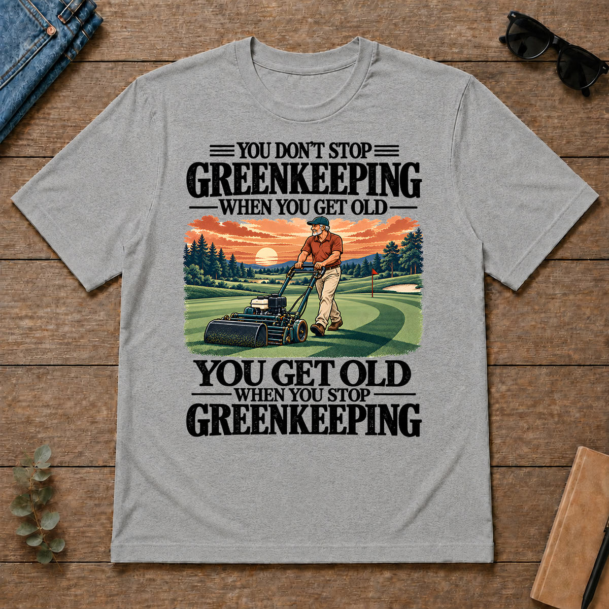 You Get Old When You Stop Greenkeeping - sport-grey - TS2D-SportGrey