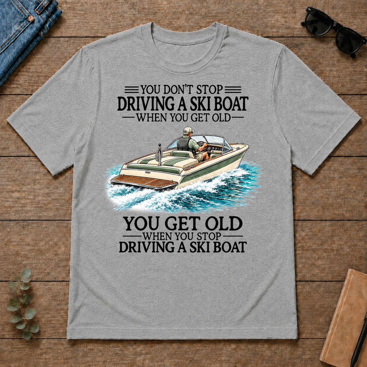 Don't Stop Driving A Ski Boat - sport-grey - TS2D-SportGrey