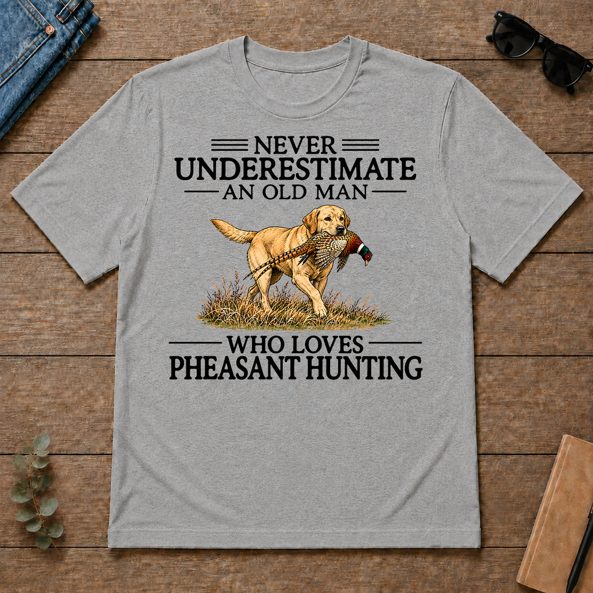 Never Underestimate An Old Man Who Loves Pheasant Hunting Art - sport-grey - TS2D-SportGrey