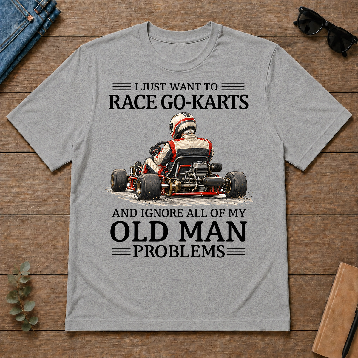 I Just Want To Race Go-Karts - sport-grey - TS2D-SportGrey