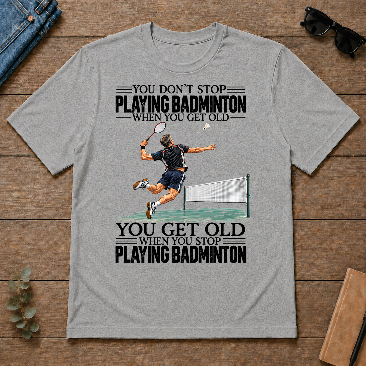 Vintage You Get Old When You Stop Playing Badminton - sport-grey - TS2D-SportGrey