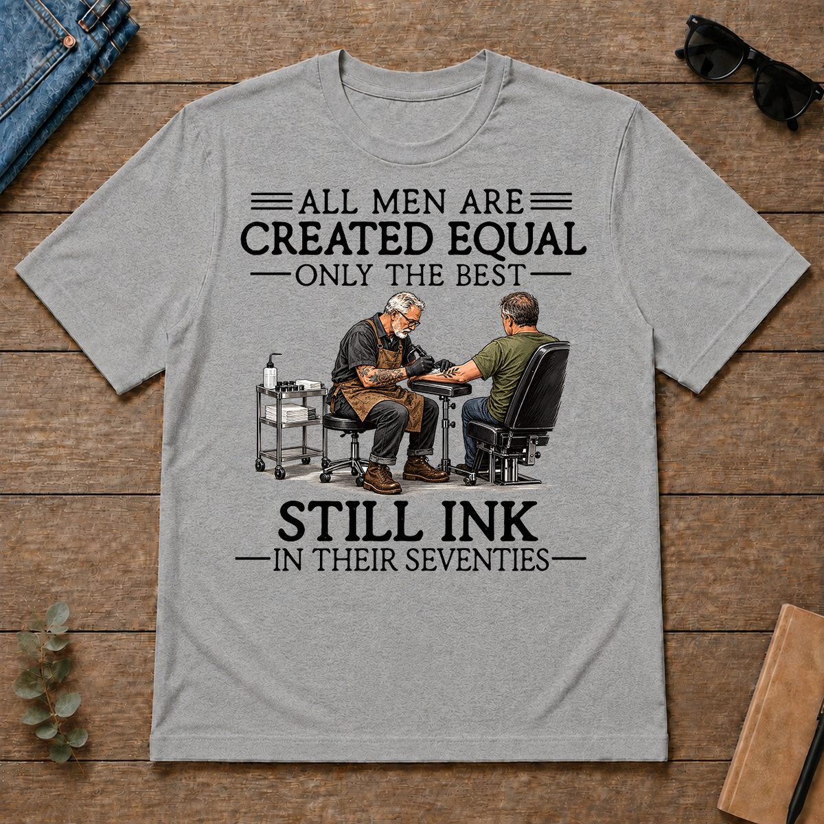 All Men Are Created Equal Only The Best Still Ink 70s - sport-grey - TS2D-SportGrey