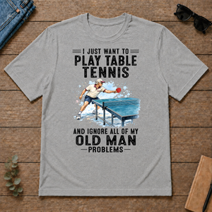 I Just Want To Play Table Tennis Art - sport-grey - TS2D-SportGrey