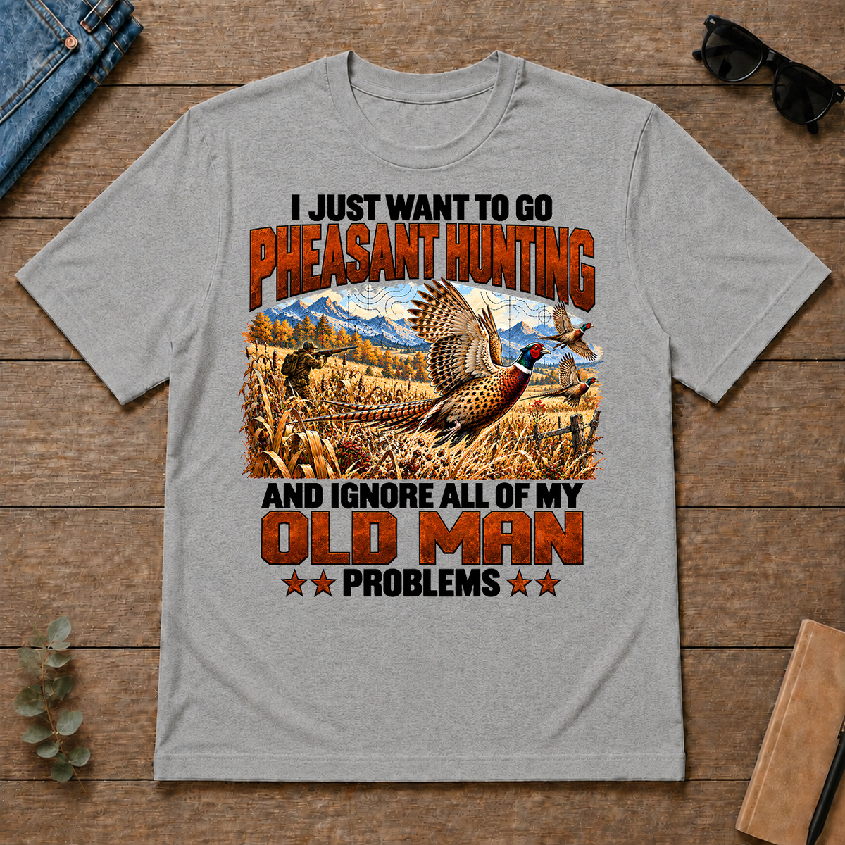 I Just Want To Pheasant Hunting - sport-grey - TS2D-SportGrey