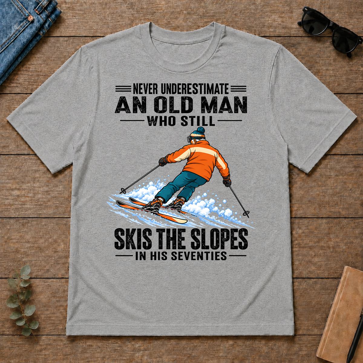 Never Underestimate An Old Man Still Skis The Slopes In His 70s - sport-grey - TS2D-SportGrey