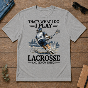 I Play Lacrosse And I Know Things - sport-grey - TS2D-SportGrey