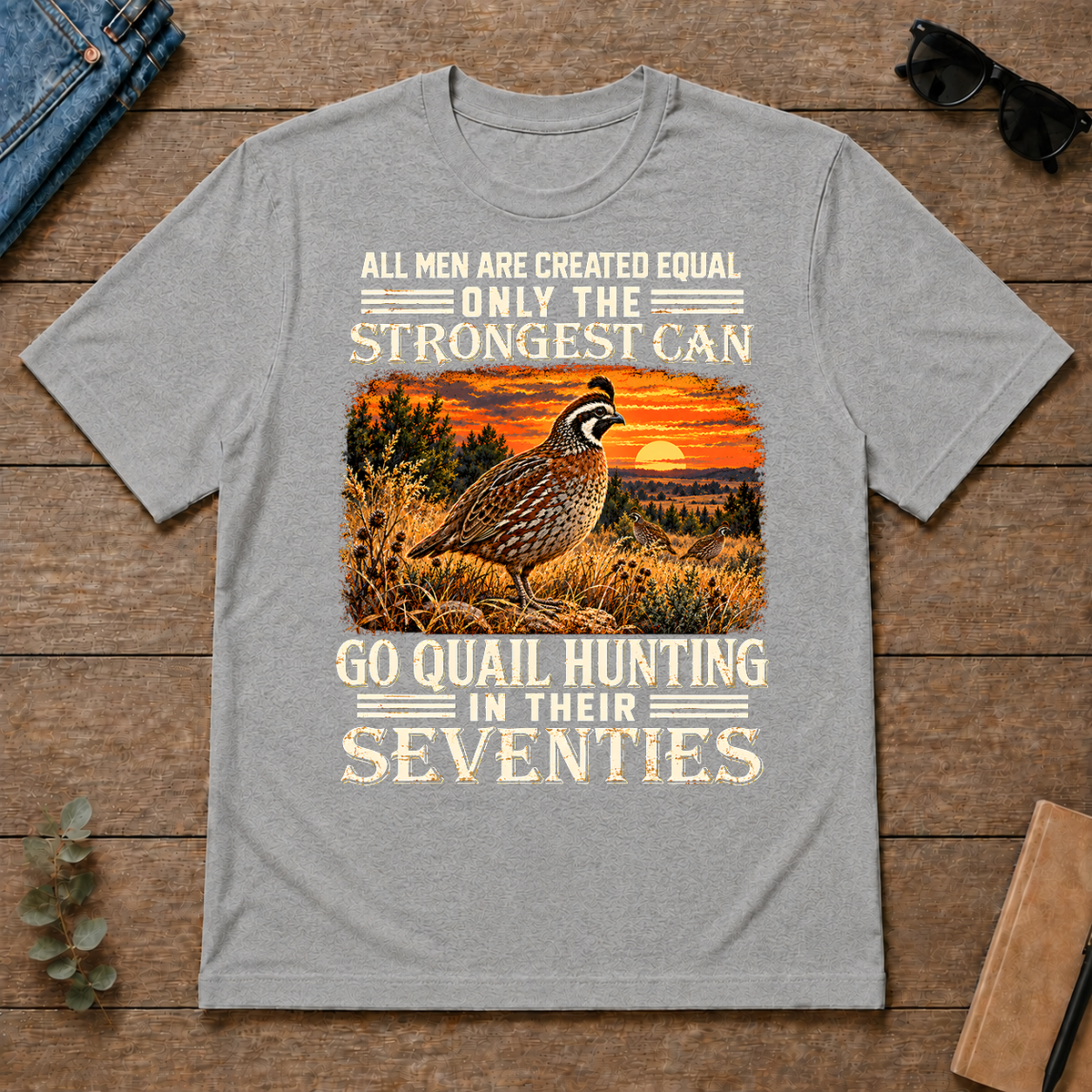 Quail Hunting Strongest Man In Seventies_ - sport-grey - TS2D-SportGrey